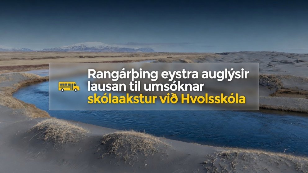 Rangárþing eystra auglýsir lausan til umsóknar skólaakstur við Hvolsskóla